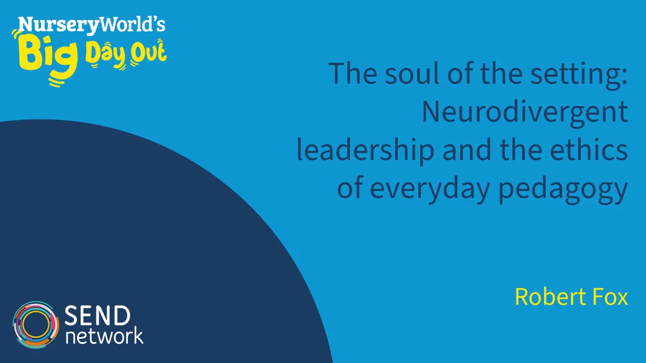 The soul of the setting: Neurodivergent leadership and the ethics of everyday pedagogy