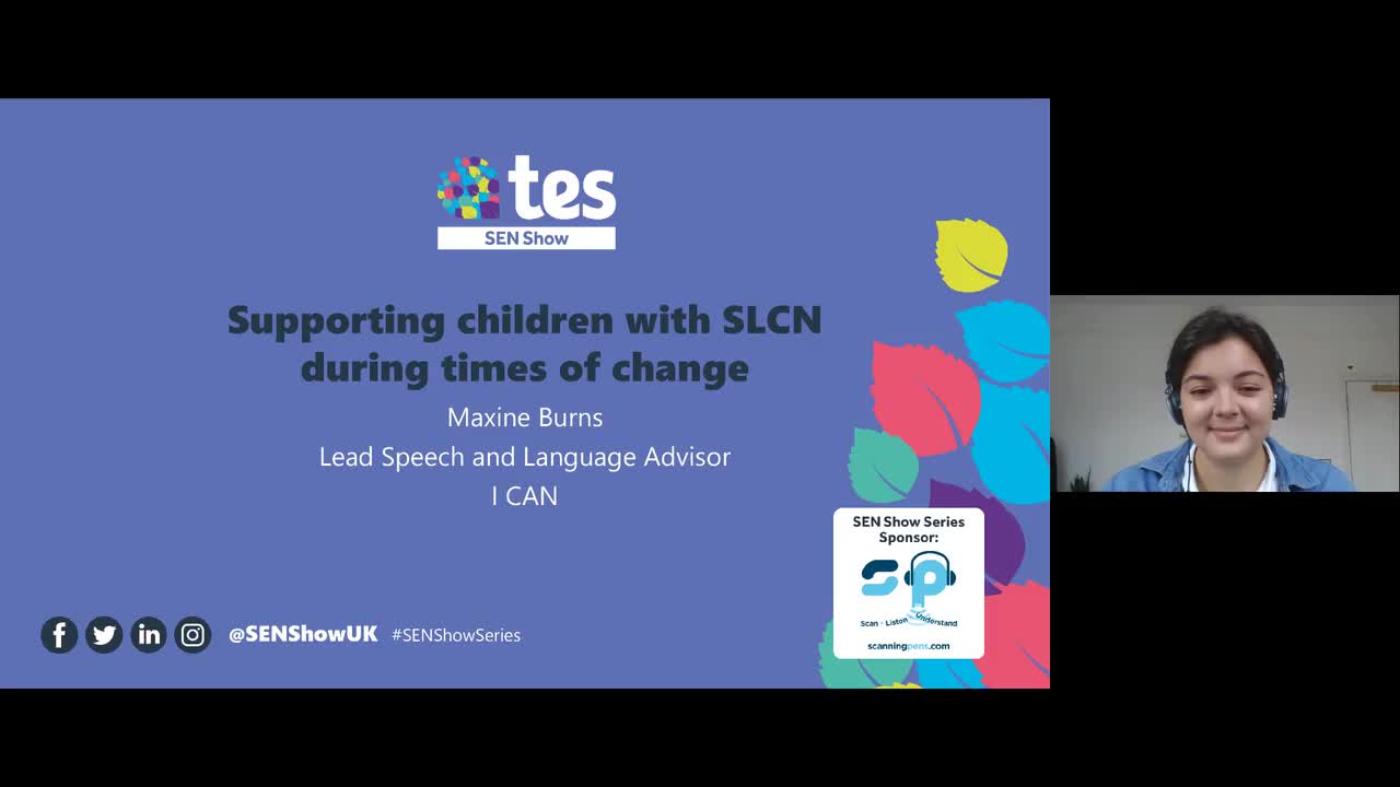 Supporting speech, language and communication needs (SLCN) during times of change