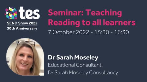 Tes SEND Show 2022 Dr Sarah Moseley