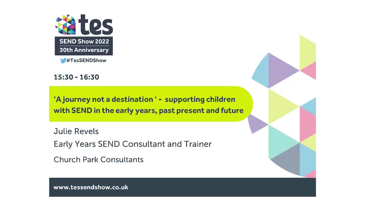 'A journey, not a destination': Supporting children with SEND in early years, past, present and future