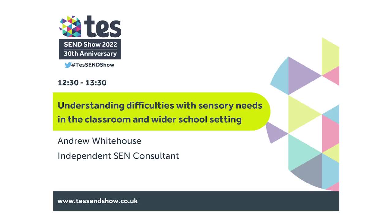 Understanding difficulties with sensory needs in the classroom and wider school setting