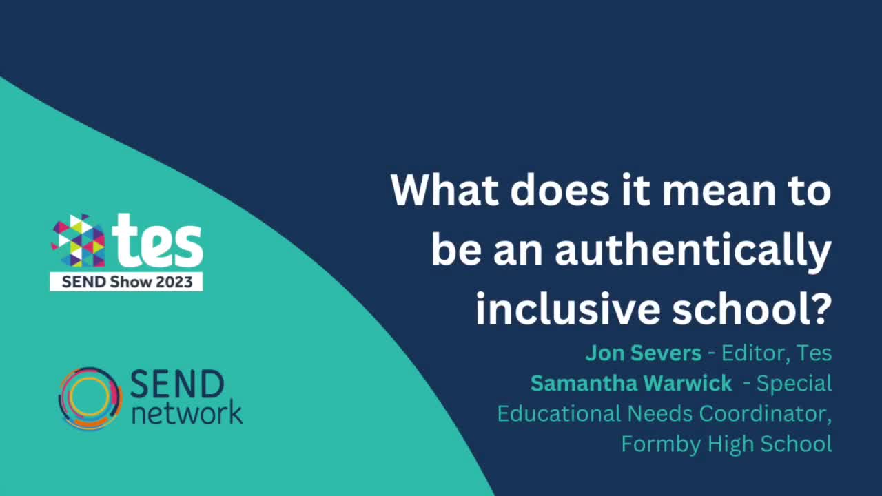 Jon Severs & Samantha Warwick: What does it mean to be an authentically inclusive school? 