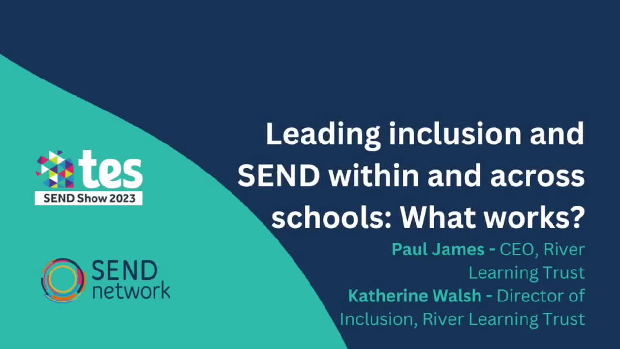 Paul James & Katherine Walsh: Leading inclusion and SEND within and across schools: What works?