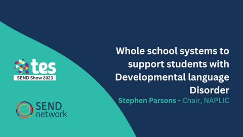 Stephen Parsons: Whole school systems to support students with Developmental Language Disorder (DLD)