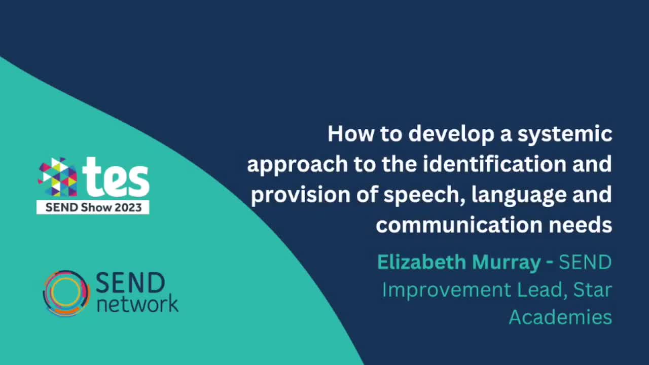Elizabeth Murray: How to develop a systemic approach to the identification and provision of speech, language and communication needs