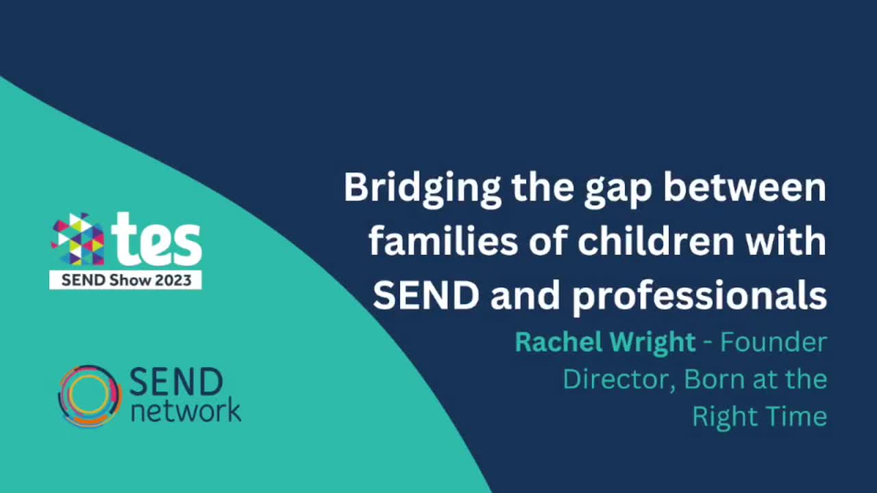 Rachel Wright: Bridging the gap between families of children with SEND and professionals