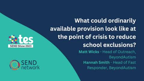 Matt Wicks & Hannah Smith: What could ordinarily available provision look like at the point of crisis to reduce school exclusions?