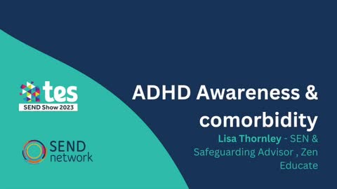 Lisa Thornley: ADHD Awareness & comorbidity