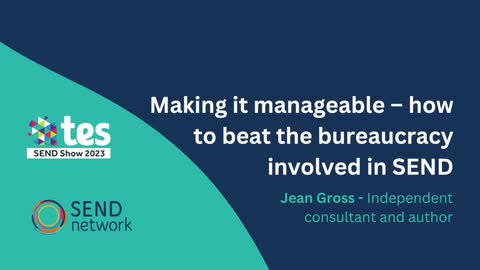 Jean Gross: Making it manageable - how to beat the bureaucracy involved in SEND
