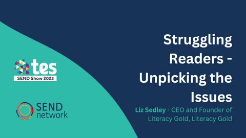 Liz Sedley: Struggling readers - unpicking the issues