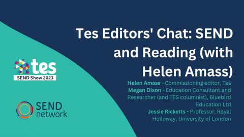 Tes Editors' Chat: SEND and Reading 