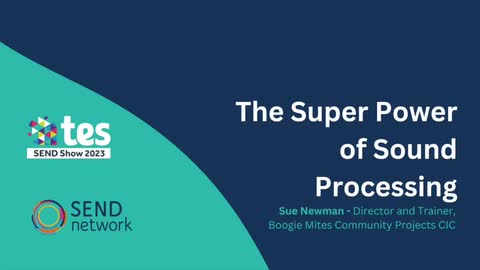 Sue Newman: The super power of sound processing