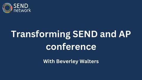 Interview: Transforming SEND and AP provision conference with Beverley Walters