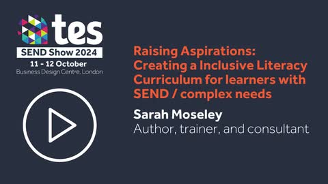 Tes SEND Show 2024 Preview: Sarah Moseley