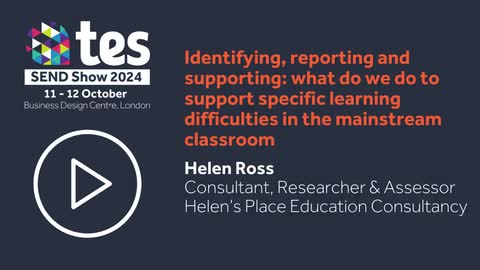 Tes SEND Show 2024 Preview: Helen Ross 