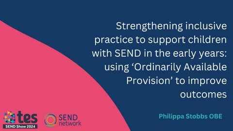 Strengthening inclusive practice to support children with SEND in the early years