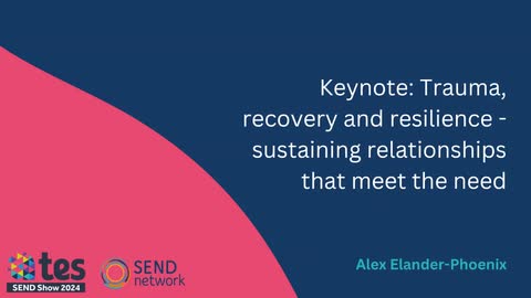 Keynote address: Trauma, recovery and resilience - sustaining relationships that meet the need