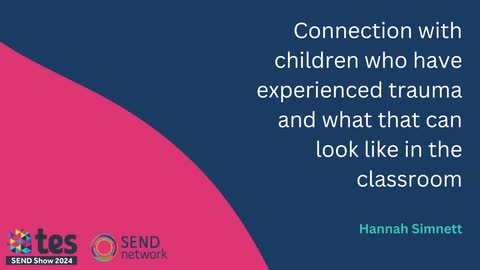 Connection with children who have experienced trauma, and what that can look like in the classroom