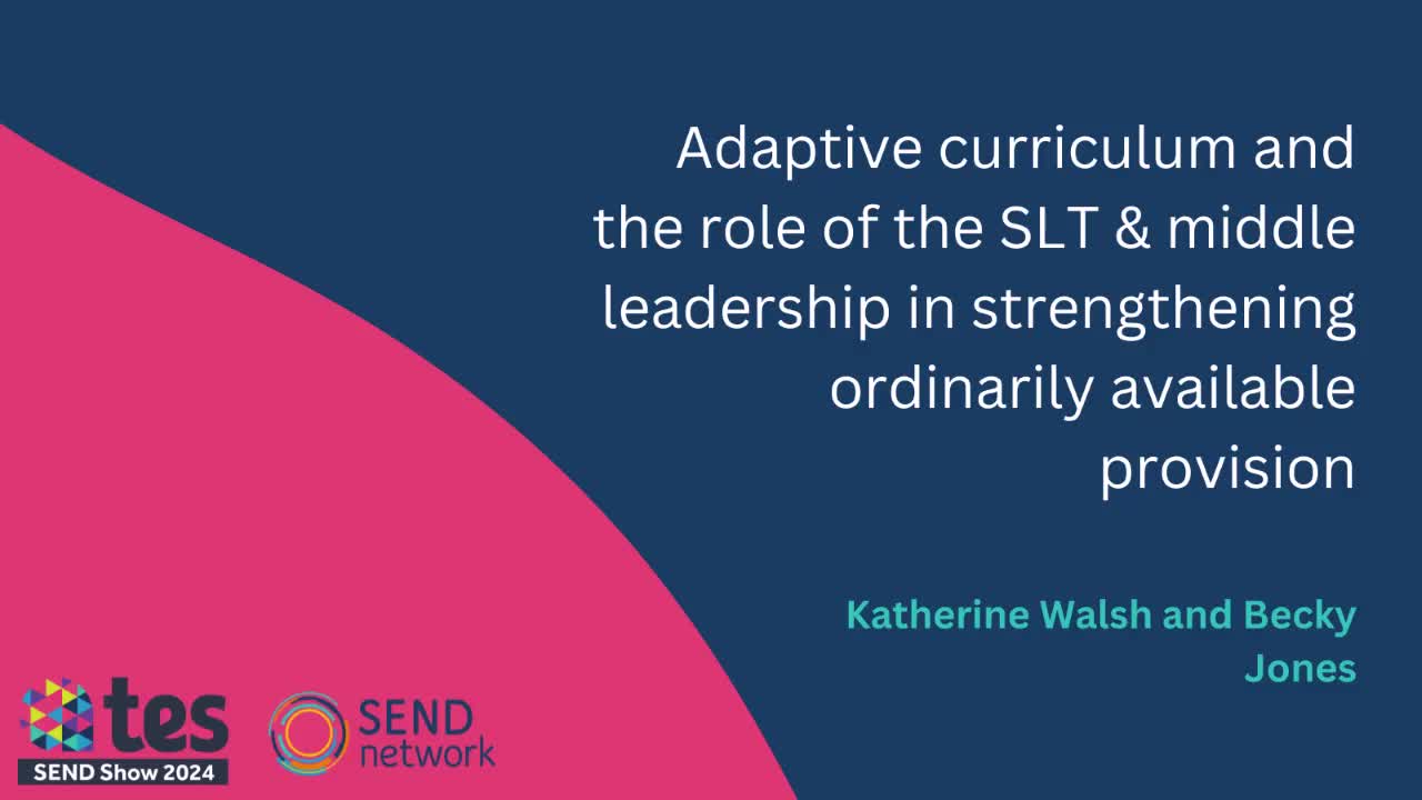 Adaptive curriculum and the role of the SLT & middle leadership in strengthening ordinarily available provision