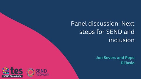 Panel discussion: Next steps for SEND and inclusion