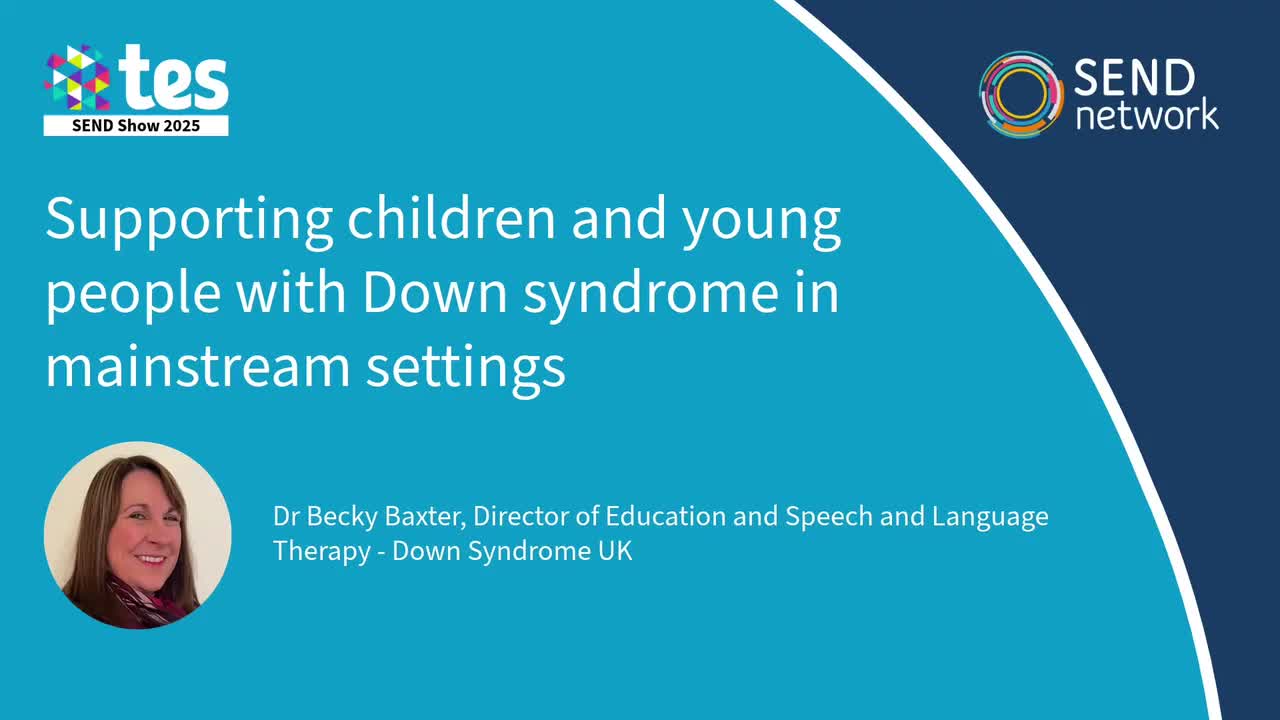 Supporting children and young people with Down syndrome in mainstream settings