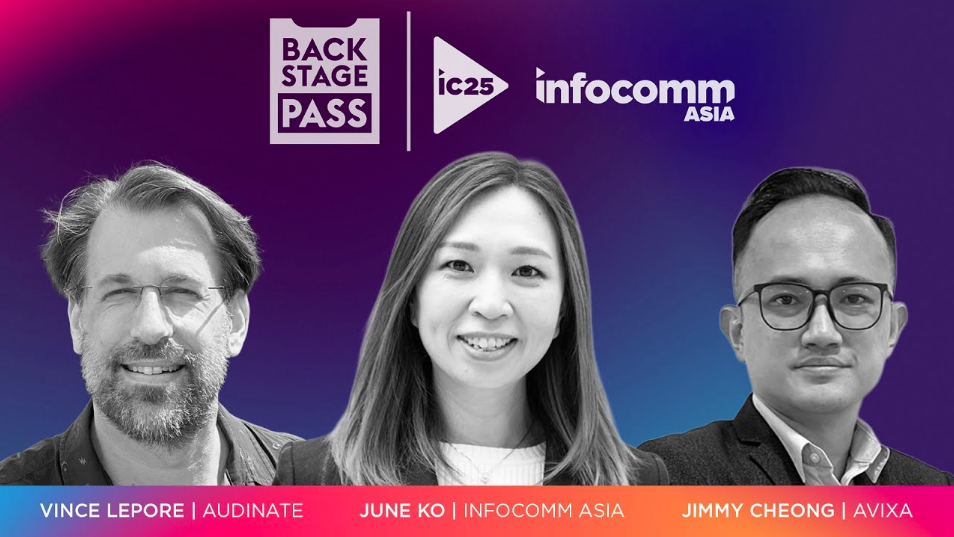 To InfoComm Asia 2025, we go! Featuring Audinate, June Ko, and Jimmy Cheong | Backstage Pass