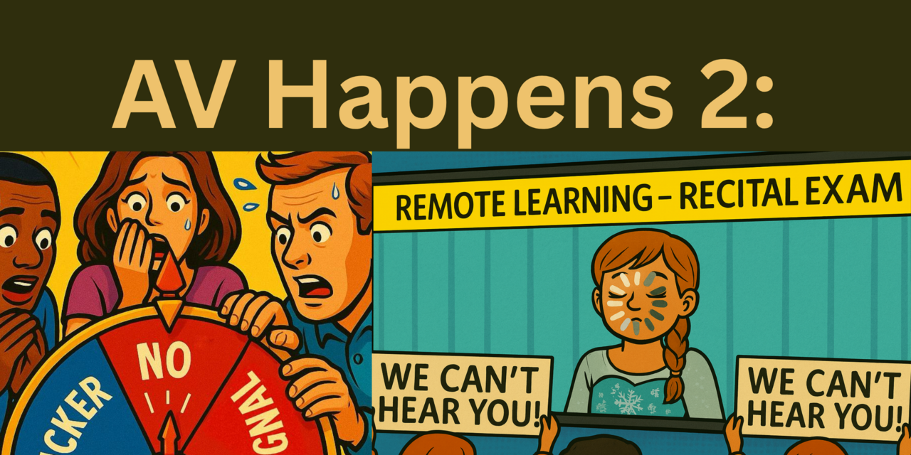 AV Happens 2: This Should Have Worked. It Didn’t.