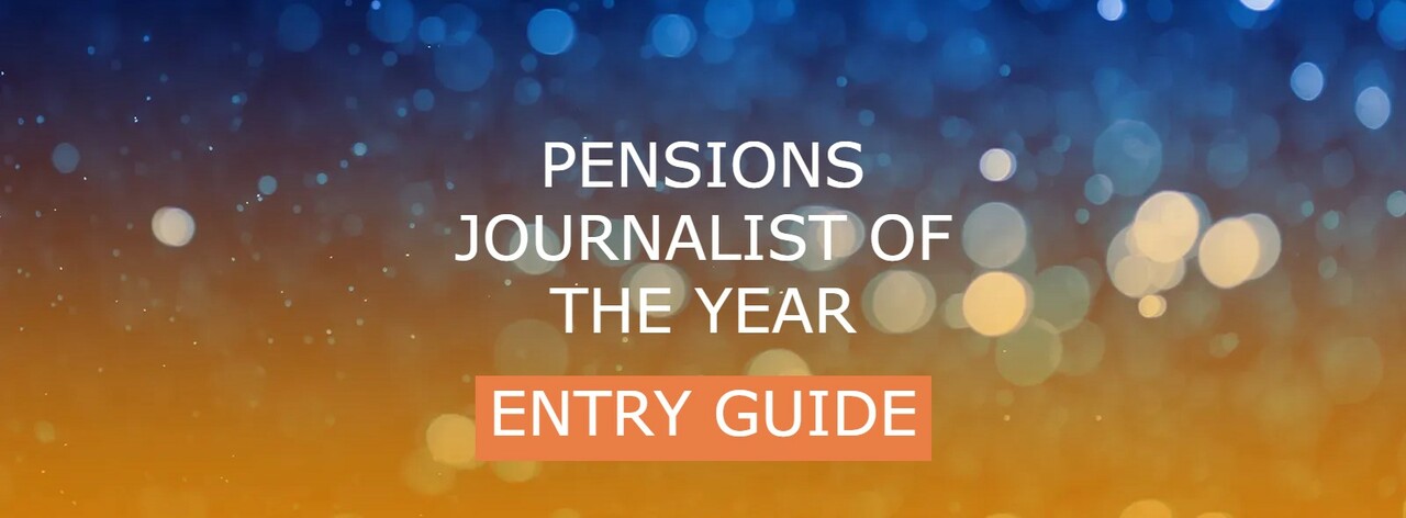 Did you produce outstanding pensions journalism last year?
