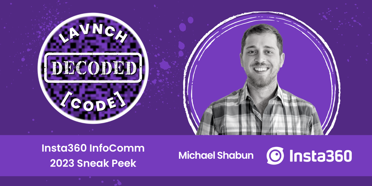 DeCoded: Insta360 InfoComm 2023 Sneak Peek