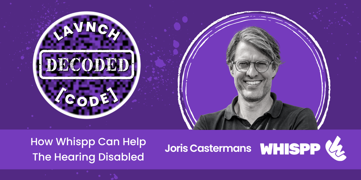 DeCoded: How Whispp Can Help The Hearing Disabled