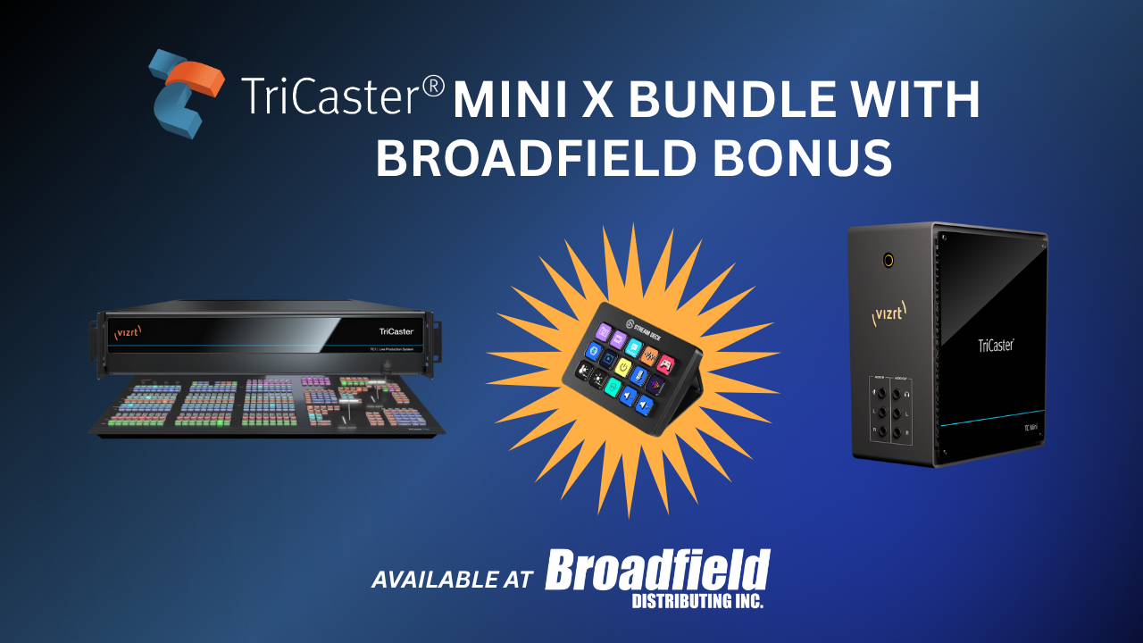 Broadfield Distributing Announces Exclusive Vizrt TriCaster Promotions with Bonus Offers Through Year-End 