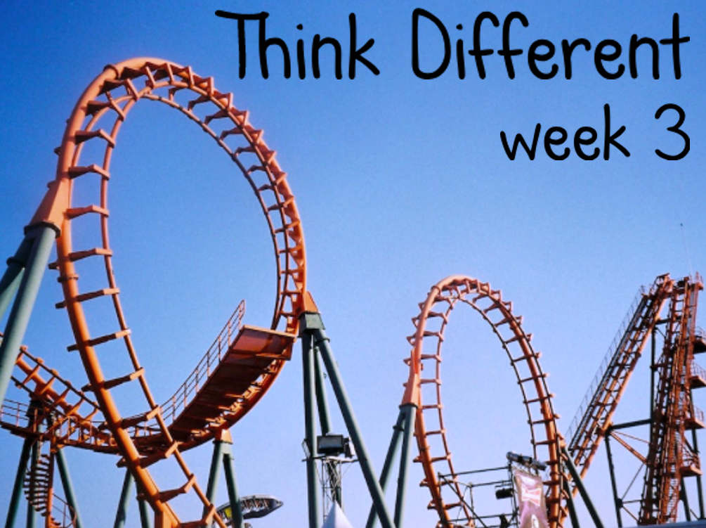 Think Different (week 3)