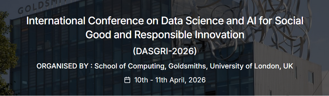 International Conference on Data Science and AI for Social Good and Responsible Innovation (DASGRI-2026)