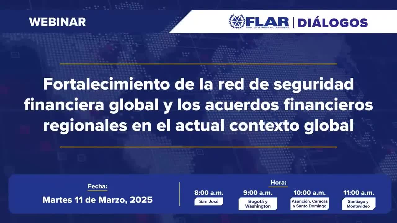 Fortalecimiento de la red de seguridad financiera global y los acuerdos financieros regionales en el actual contexto global | 2025