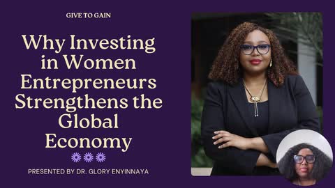 Presentation - Why Investing in Women Entrepreneurs Strengthens the Global Economy